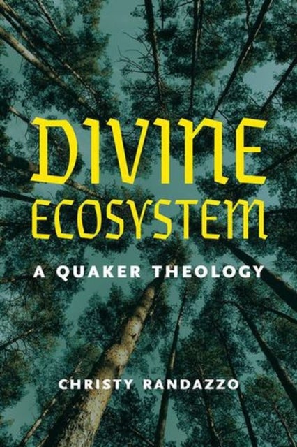 Divine Ecosystem - A Quaker Theology
