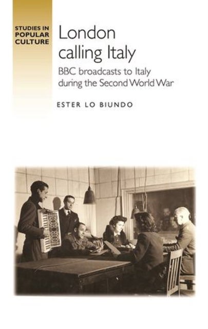 London calling Italy - BBC Broadcasts During the Second World War