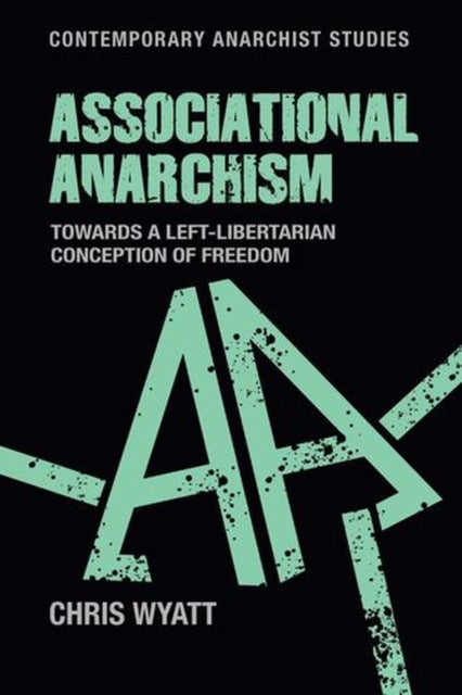 Associational anarchism - Towards a Left-Libertarian Conception of Freedom