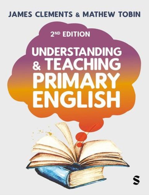 Understanding and Teaching Primary English - Theory Into Practice