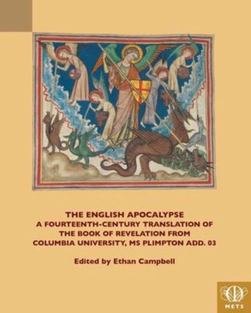 The English Apocalypse - A Fourteenth-Century Translation of the Book of Revelation from Columbia University, MS Plimpton Add. 03