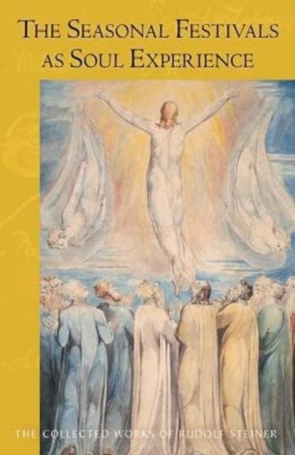 The Seasonal Festivals as Soul Experience - The Human Being in Relation to Individual Spiritual Beings