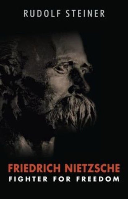 Friedrich Nietzsche - Fighter for Freedom
