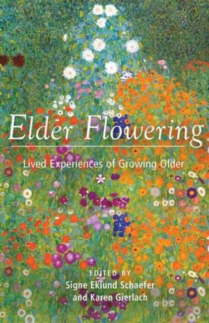 Elder Flowering - Lived Experiences of Growing Older