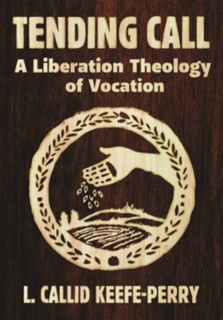 Tending Call: A Liberation of Vocation