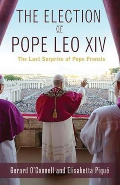 The Election of Pope Leo XIV: The Last Surprise of Pope Francis