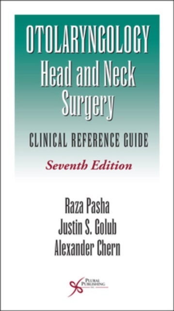 Otolaryngology-Head and Neck Surgery - Clinical Reference Guide
