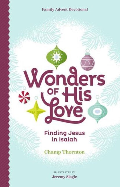 Wonders of His Love - Finding Jesus in Isaiah, Family Advent Devotional