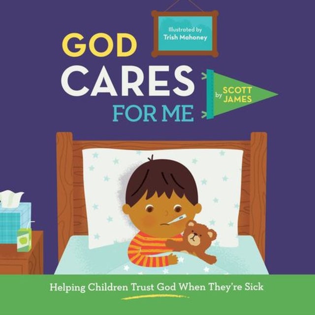 God Cares for Me – Helping Children Trust God When They`re Sick