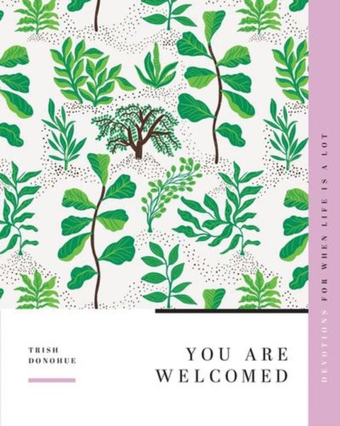 You Are Welcomed - Devotions for When Life is a Lot
