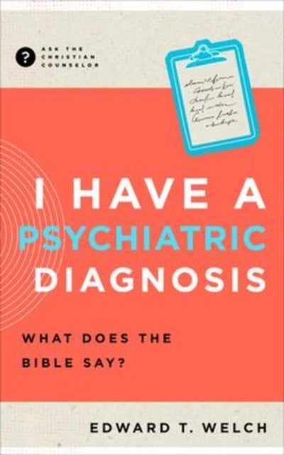 I Have a Psychiatric Diagnosis – What Does the Bible Say?