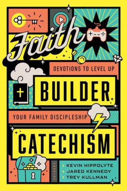 Faith Builder Catechism – Devotions to Level Up Your Family Discipleship