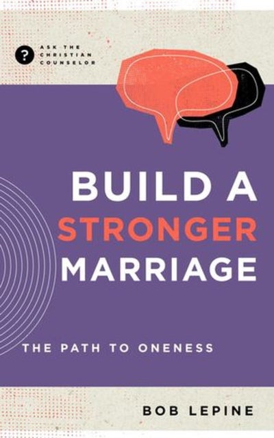 Build a Stronger Marriage – The Path to Oneness