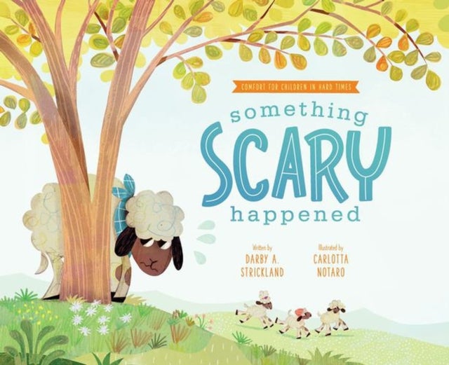 Something Scary Happened – Helping Children with Trauma - Helping Children with Trauma