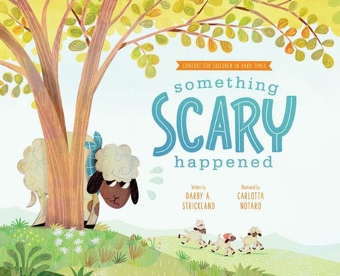 Something Scary Happened – Helping Children with Trauma - Helping Children with Trauma