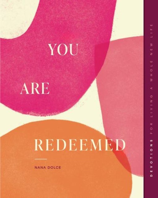 You Are Redeemed - Devotions for Living a Whole New Life