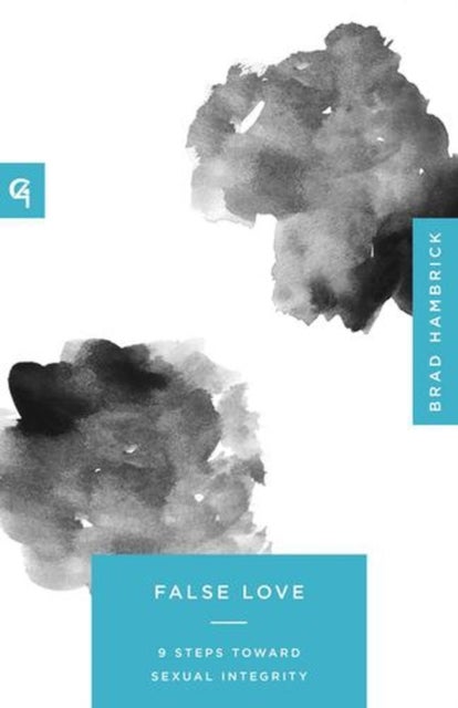 False Love – 9 Steps Toward Sexual Integrity