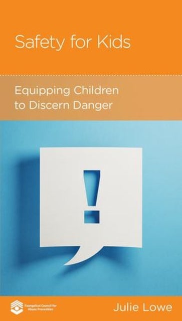 Safety for Kids – Equipping Children to Discern Danger