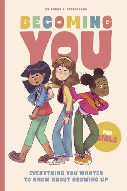 Becoming You for Girls - Everything You Wanted to Know About Growing Up!