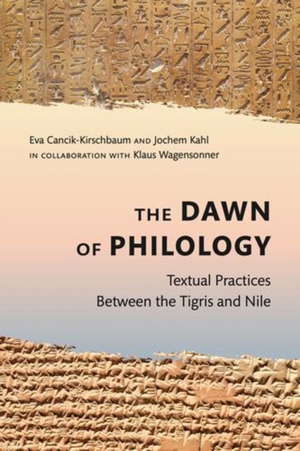 The Dawn of Philology - Textual Practices Between the Tigris and Nile