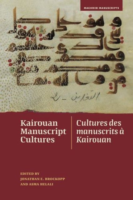 Kairouan Manuscript Cultures / Cultures des manuscrits a Kairouan