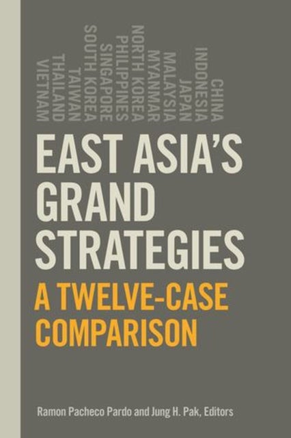 East Asia's Grand Strategies - A Twelve-Case Comparison
