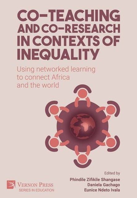 Co-teaching and co-research in contexts of inequality - Using networked learning to connect Africa and the world