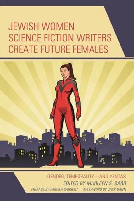 Jewish Women Science Fiction Writers Create Future Females - Gender, Temporality—and Yentas