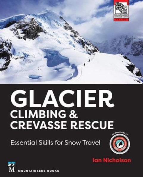 Glacier Climbing & Crevasse Rescue - Essential Skills for Snow Travel