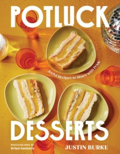 Potluck Desserts – Joyful Recipes to Share with Pride