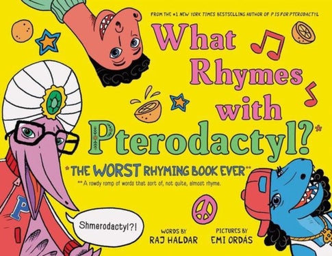 What Rhymes with Pterodactyl? - The Worst Rhyming Book Ever