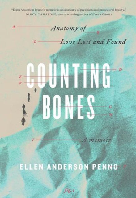 Counting Bones - Anatomy of Love Lost and Found