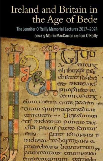 Ireland and Britain in the Age of Bede - The Jennifer O'Reilly Memorial Lectures 2017-2024