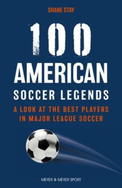 100 American Soccer Legends - From the US Men's National Team