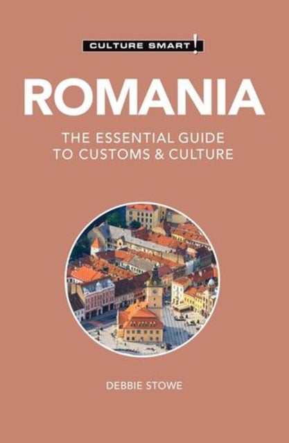 Romania - Culture Smart - The Essential Guide to Customs & Culture