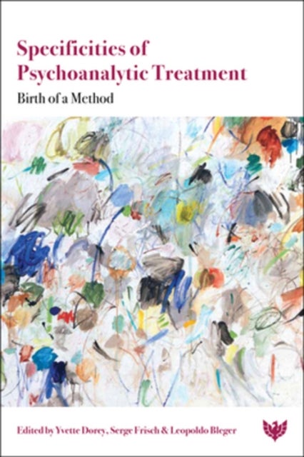 Specificities of Psychoanalytic Treatment - Birth of a Method