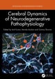 Cerebral Dynamics of Neurodegenerative Pathophysiology