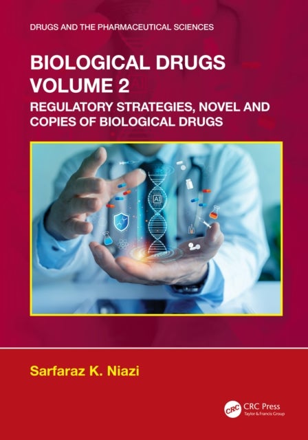 Biological Drugs Volume 2 - Regulatory Strategies, Novel and Copies of Biological Drugs