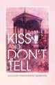 Kiss and Don’t Tell