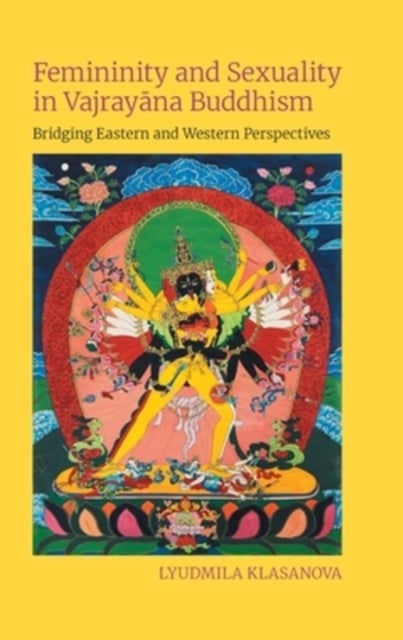 Femininity and Sexuality in Vajrayana Buddhism - Bridging Eastern and Western Perspectives