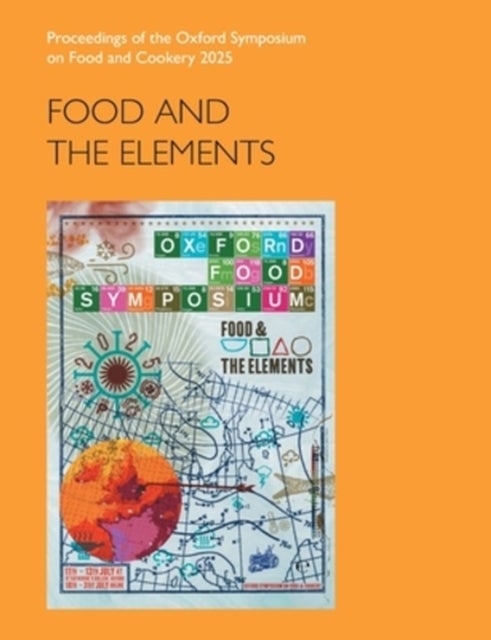 Food and the Elements - Proceedings of the Oxford Symposium on Food and Cookery 2025