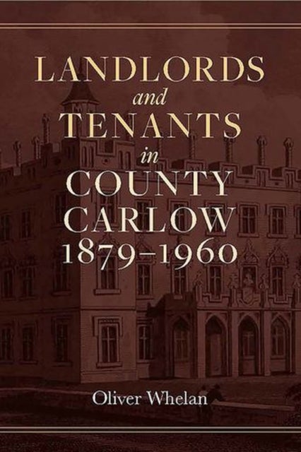 Landlords and tenants in County Carlow, 1879-1960