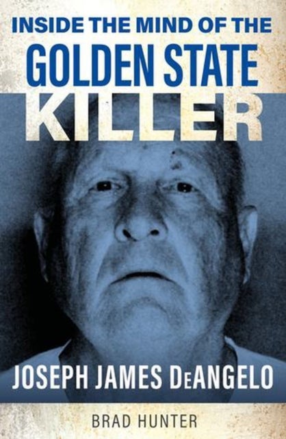 Inside the Mind of the Golden State Killer
