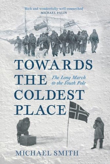 Towards the Coldest Place - The Long March to the South Pole