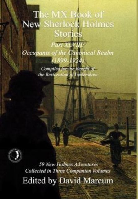 The MX Book of New Sherlock Holmes Stories Part XLVIII - Occupants of the Canonical Realm 1899-1924
