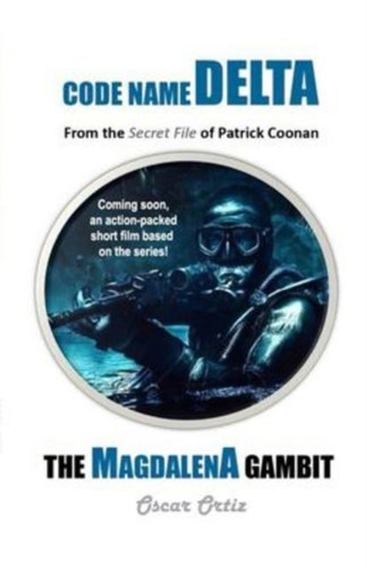 The Magdalena Gambit - From The Secret File Of Patrick Coonan