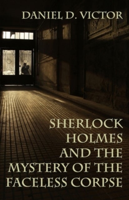 Sherlock Holmes and the Mystery of The Faceless Corpse