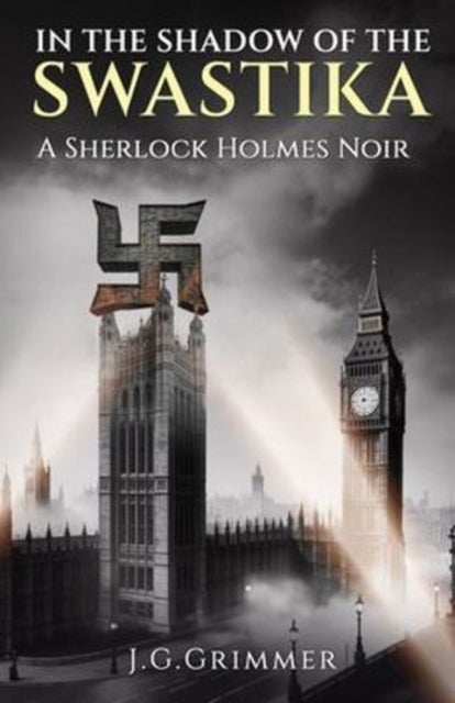 In The Shadow of the Swastika - A Sherlock Holmes Noir