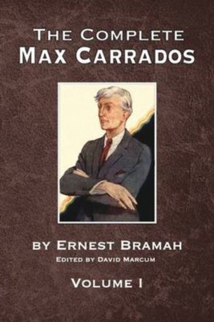 The Complete Max Carrados - Volume I