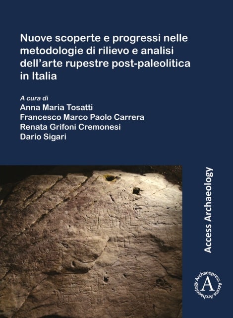 Nuove scoperte e progressi nelle metodologie di rilievo e analisi dell’arte rupestre post-paleolitica in Italia - New discoveries and progress in the tracing and analysis methodologies of the post-Paleolithic rock art in Italy
